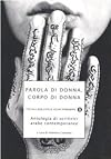Parola di donna, corpo di donna. Antologia di scrittrici arabe contemporanee