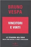 Vincitori e vinti: Le stagioni dell'odio: Dalle leggi razziali a Prodi e Berlusconi