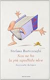 Non ne ho la più squallida idea