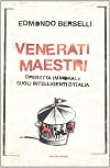 Venerati maestri. Operetta immorale sugli intelligenti d'Italia