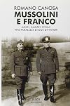 Mussolini e Franco. Amici, alleati, rivali: vite parallele di due dittatori