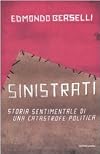 Sinistrati: storia sentimentale di una catastrofe politica