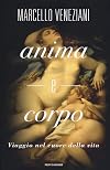 Anima e corpo. Viaggio nel cuore della vita