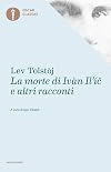 La morte di Ivàn Il'ìč e altri racconti