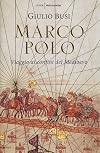 Marco Polo. Viaggio ai confini del Medioevo