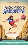 Volevo essere Maradona: storia di Patrizia che sognava la serie A