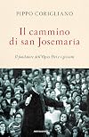 Il cammino di san Josemar&iacute;a: il fondatore dell'Opus Dei e i giovani