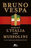 Perché l'Italia amò Mussolini (e come è sopravvissuta alla dittatura del virus)