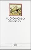 Nuovo mondo. Gli spagnoli (1493-1609)