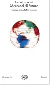 Mercanti di futuro. Utopia e crisi della Net Economy