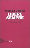 Libere sempre. Una ragazza della Resistenza a una ragazza di oggi