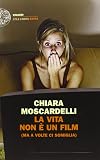 La vita non è un film (ma a volte ci somiglia)