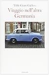 Viaggio nell'altra Germania