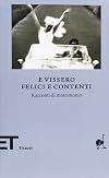 E vissero felici e contenti. Racconti di matrimonio