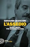 L'assedio: Troppi nemici per Giovanni Falcone (Einaudi. Stile libero big)