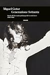 Generazione Settanta. Storia del decennio piú lungo del secolo breve (1966-1982)
