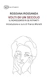 Volti di un secolo. Il Novecento in 52 ritratti