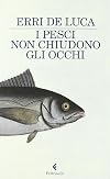 I pesci non chiudono gli occhi