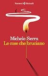 Le cose che bruciano