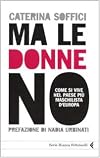 MA Le Donne No (Italian Edition)