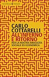 All'inferno e ritorno: Per la nostra rinascita sociale ed economica
