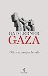 Gaza. Odio e amore per Israele