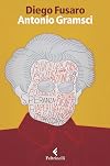 Antonio Gramsci: la passione di essere nel mondo