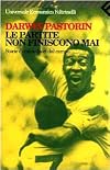 Le partite non finiscono mai: storie di calcio fuori dal campo