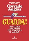 Guarda! 100 storie di artisti per scoprire il mondo