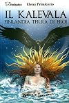 Il Kalevala: Finlandia terra di eroi (Mitologica) (Italian Edition)