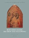 Bernardo Daddi, His Shop and Following (A Cristical and Historical Corpus of Florentine Painting)