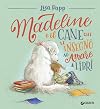 Madeline: e il cane che le insegnò ad amare i libri