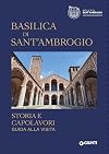Basilica di Sant'Ambrogio - Storia e capolavori - Guida alla visita