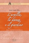 L'argilla, la danza e il giardino. Saggi di antropologia biblica