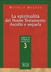 3: La spiritualita del Nuovo Testamento: ascolto e sequela