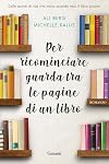 Per ricominciare guarda tra le pagine di un libro: [romanzo]