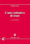 L'atto istitutivo di trust: con un formulario