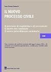 Il nuovo processo civile: il processo di cognizione e di esecuzione, il nuovo rito cautelare, il nuovo procedimento sommario: primo commento alle modifiche introdotte con la Legge di riforma del 2009, coordinate con le modifiche apportate dal D.L. 112/2008, dal D.L. 35/2005 e dalle norme successive