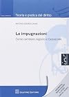 Le impugnazioni. Come cambiano appello e cassazione