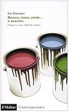 Bianco, rosso, verde... e azzurro. Mappe e colori dell'Italia politica