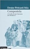 Compostela e il culto di san Giacomo nel Medioevo