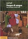 Blood Passover : The Jews of Europe and Ritual Murder