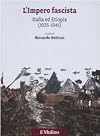 L'impero fascista : Italia ed Etiopia, 1935-1941 / a cura di Riccardo Bottoni