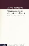 Organizzazione del potere e libert&agrave;: storia del costituzionalismo moderno