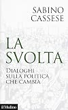 LA SVOLTA - DIALOGHI SULLA POLITICA CHE CAMBIA