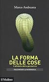 La forma delle cose: L'alfabeto della geometria (Intersezioni. Raccontare la matematica) (Italian Edition)