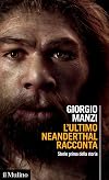 L'ultimo Neanderthal racconta. Storie prima della storia