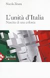 L'unit&agrave; d'Italia: nascita di una colonia