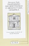 Pauperismo architettonico e architettura gesuitica. Dalla chiesa ad aula al Gesù di Roma