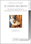 Il volto di Cristo: gli acheropiti del Salvatore nella tradizione dell'Oriente cristiano